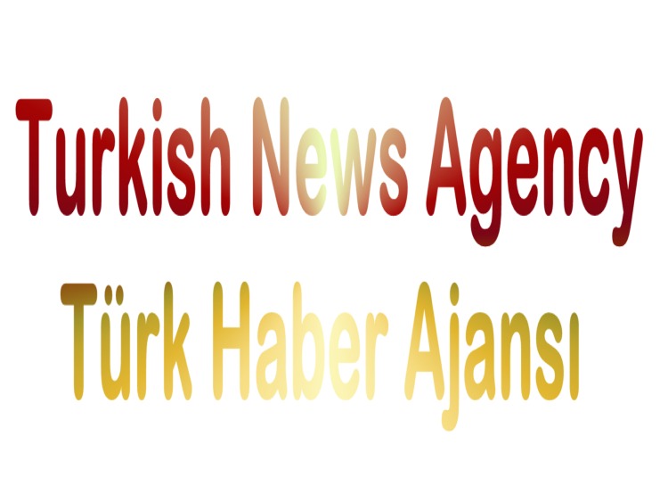 Turkish News Agency - Türk Haber Ajansı